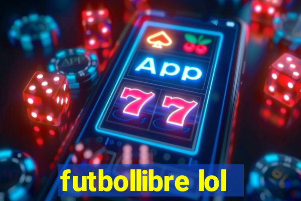 futbollibre lol